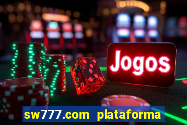 sw777.com plataforma cassino online